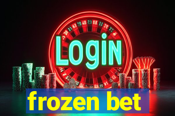 frozen bet